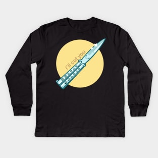 I'll Cut You Kids Long Sleeve T-Shirt